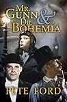 Mr. Gunn & Dr. Bohemia by Pete  Ford