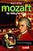 Mozart: Su vida y su obra