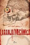 Laranja Mecânica by Anthony Burgess