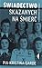Świadectwo skazanych na śmierć - sześćdziesiąt lat później