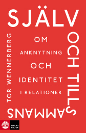Själv och tillsammans: Om anknytning och identitet i relationer (Hardcover)