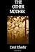 The Other Mother: A Woman's...