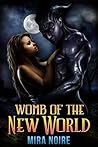 Womb of the New World by Mira Noire Womb of the New World by Mira Noire
