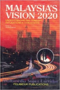 Malaysia's vision 2020: Understanding the concept, implications, and challenges