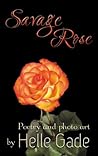 Savage Rose by Helle Gade