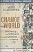 Change the World: A Study f...