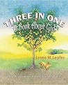 Three In One: A Book About God