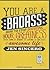 You Are a Badass: How to Stop Doubting Your Greatness and Start Living an Awesome Life