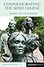 Commemorating the Irish Famine: Memory and the Monument (Reappraisals in Irish History, 3)