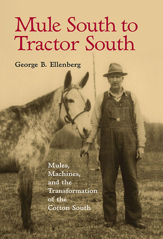 Mule South to Tractor South: Mules, Machines, and the Transformation of the Cotton South (Paperback)