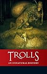 Trolls: An Unnatural History