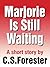 Marjorie is Still Waiting