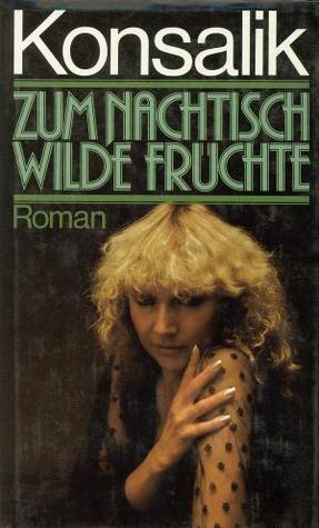 Zum Nachtisch wilde Früchte (Perfect Paperback)