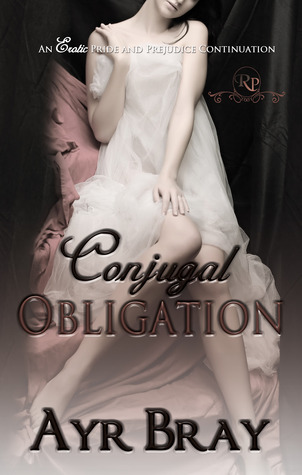 Conjugal Obligation (Erotic Pride and Prejudice Continuation, #2)