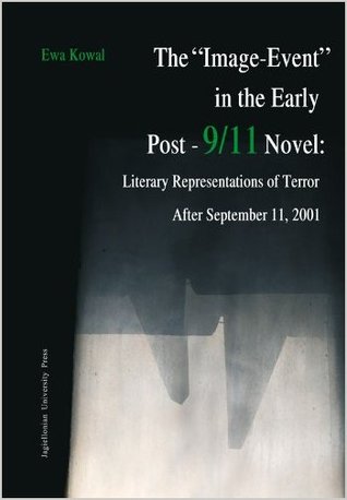 The "Image-Event" in the Early Post-9/11 Novel: Literary Representations of Terror After September 11, 2001