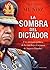 La Sombra del Dictador