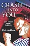 Crash into You by Katie McGarry