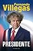 Villegas Presidente