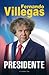 Villegas Presidente