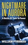 Nightmare in Aurora by William Pfirrman