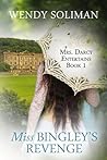 Miss Bingley's Revenge (Mrs. Darcy Entertains, #1)