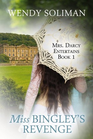 Miss Bingley's Revenge (Mrs. Darcy Entertains, #1)