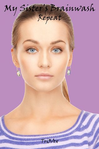 My Sister's Brainwash - Repeat (Kindle Edition)