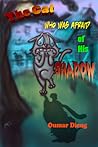 The Cat Who Was Afraid of His Shadow