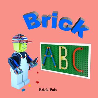 Brick ABC: An Alphabet Book Illustrated with LEGO Bricks