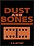 Dust and Bones
