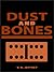 Dust and Bones