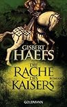 Die Rache des Kaisers by Gisbert Haefs