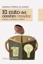 EL MITO DEL CEREBRO CREADOR: CUERPO, CONDUCTA Y CULTURA (Paperback)