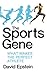 The Sports Gene: What Makes the Perfect Athlete
