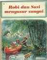 Robi dan Susi Menyusur Sungai by Marcel Marlier