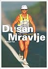 Dušan Mravlje : tek - moja norost