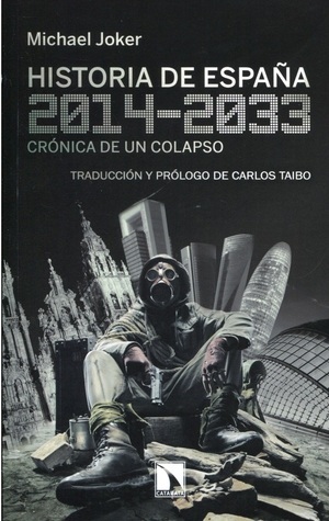 Historia de España 2014-2033. Crónica de un colapso