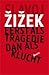 Eerst als tragedie, dan als klucht
