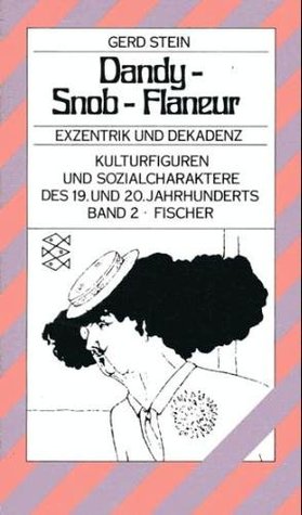 Dandy - Snob - Flaneur: Dekadenz und Exzentrik (Paperback)