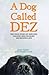 A Dog Called Dez by John Tovey A Dog Called Dez by John Tovey