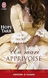 Un mari apprivoisé by Hope C. Tarr