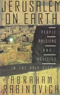 Jerusalem on Earth: People, Passions, and Politics in the Holy City
