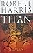 Titan by Robert   Harris