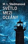 Světlo mezi oceány by M.L. Stedman