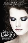 Mine to Tarnish by Janeal Falor