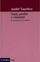 Santi, profeti e visionari: Il soprannaturale nel Medioevo (Paperback)