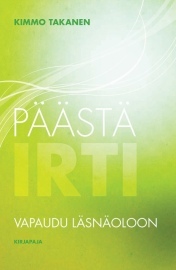 Päästä irti : vapaudu läsnäoloon