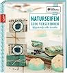 Naturseifen zum Verschenken: Pflegende Seifen selbst herstellen