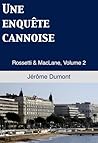 Une Enquête Cannoise (Rossetti & MacLane, #2) Une Enquête Cannoise (Rossetti & MacLane, #2)