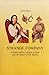 Strange Company: Chinese Settlers, Mestizo Women and Dutch in VOC Batavia (KITLV Verhandelingen Ser No, 122)